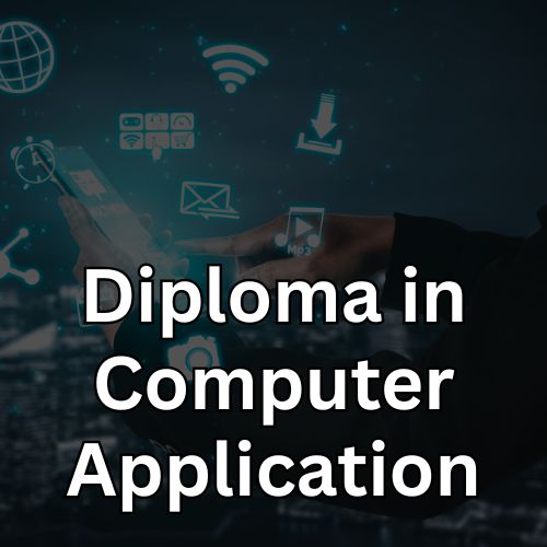 Diploma In Computer Application