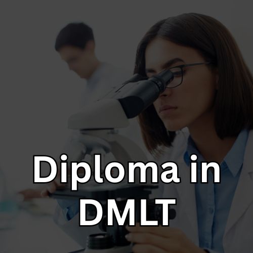 Diploma in Medical Laboratory Technology (DMLT)