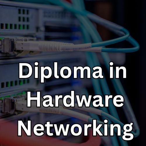 Diploma In Hardware & Networking