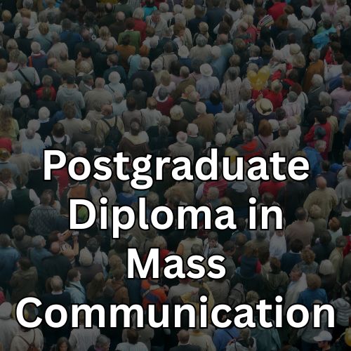 Postgraduate Diploma in Mass Communication